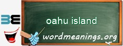 WordMeaning blackboard for oahu island